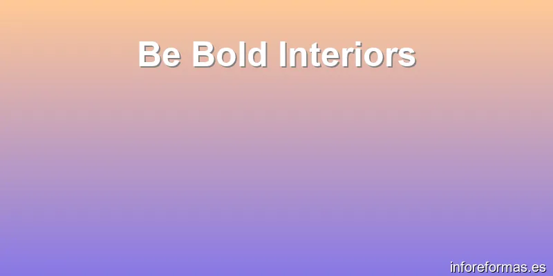 Be Bold Interiors