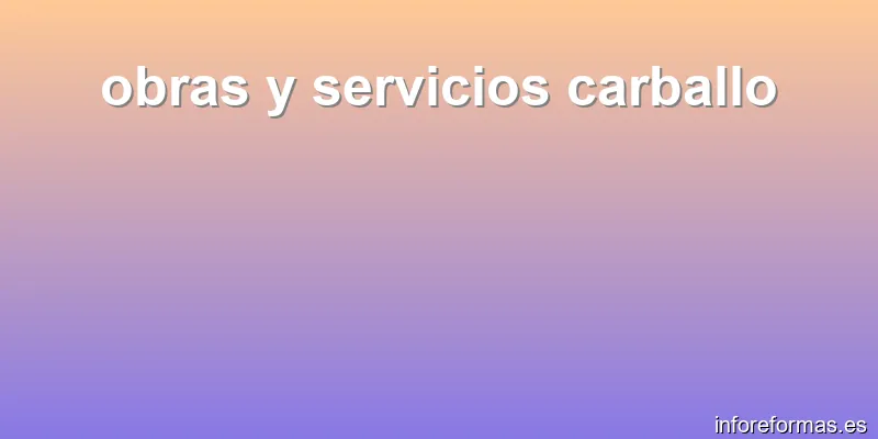 obras y servicios carballo