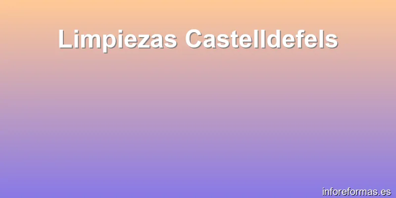 Limpiezas Castelldefels