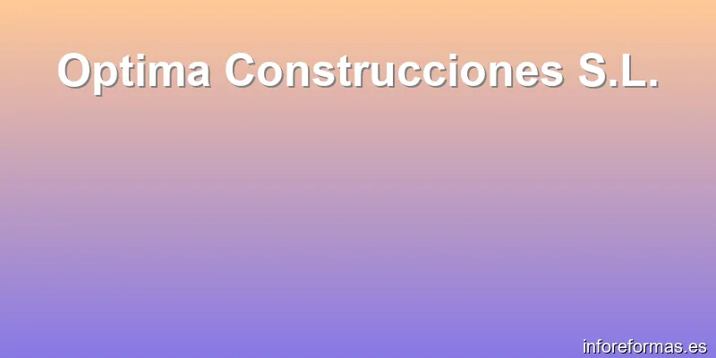 Optima Construcciones S.L.