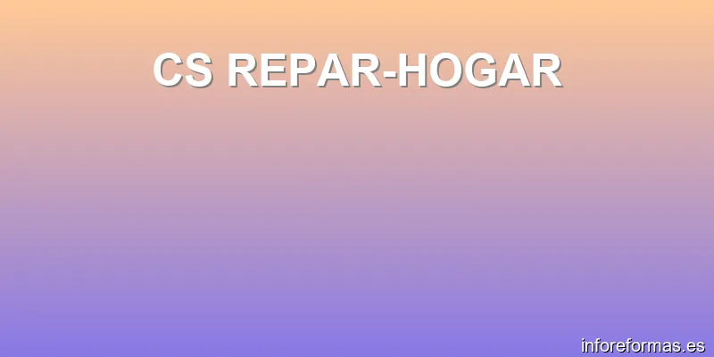 CS REPAR-HOGAR