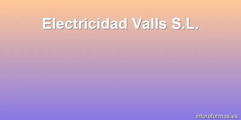 Electricidad Valls S.L.