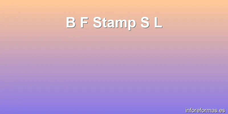 B F Stamp S L