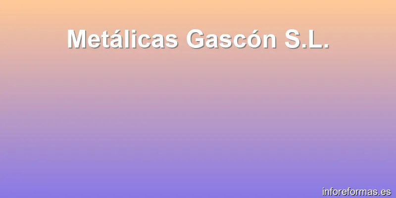Metálicas Gascón S.L.