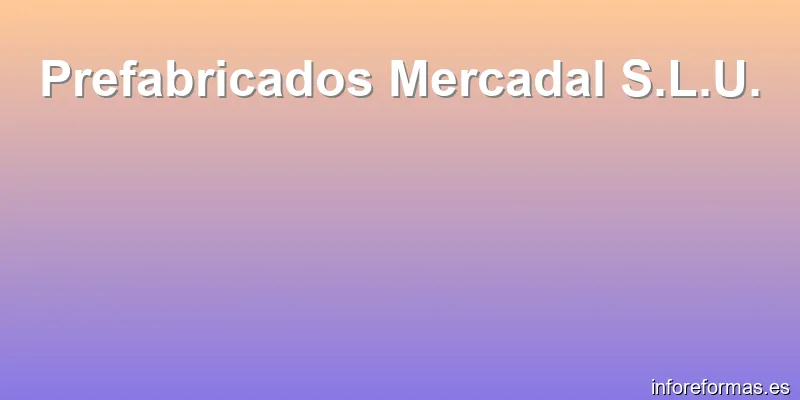 Prefabricados Mercadal S.L.U.