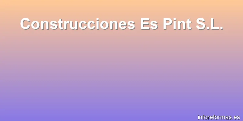 Construcciones Es Pint S.L.