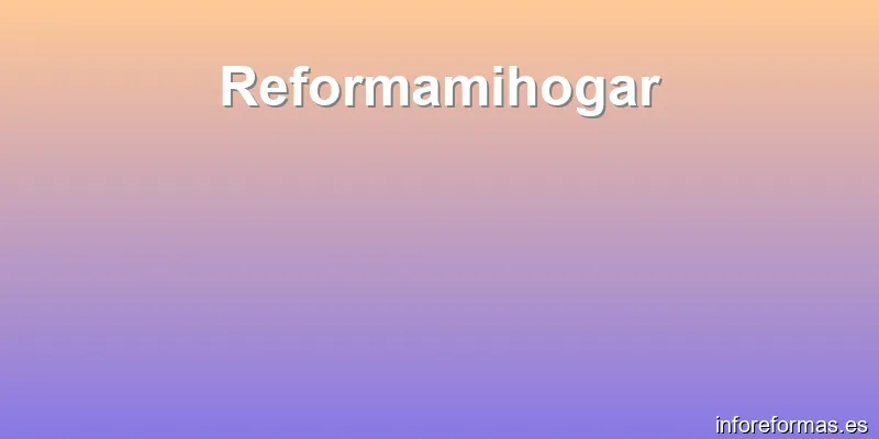 Reformamihogar