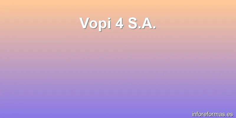 Vopi 4 S.A.