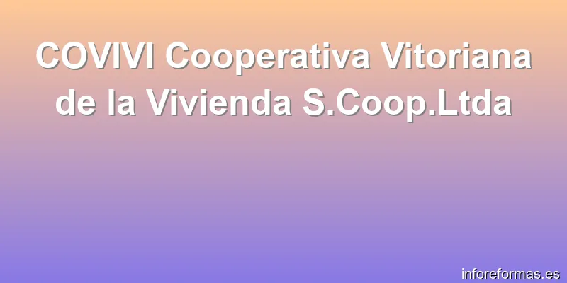 COVIVI Cooperativa Vitoriana de la Vivienda S.Coop.Ltda