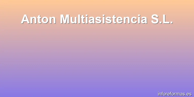 Anton Multiasistencia S.L.
