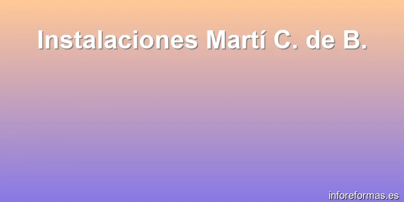 Instalaciones Martí C. de B.