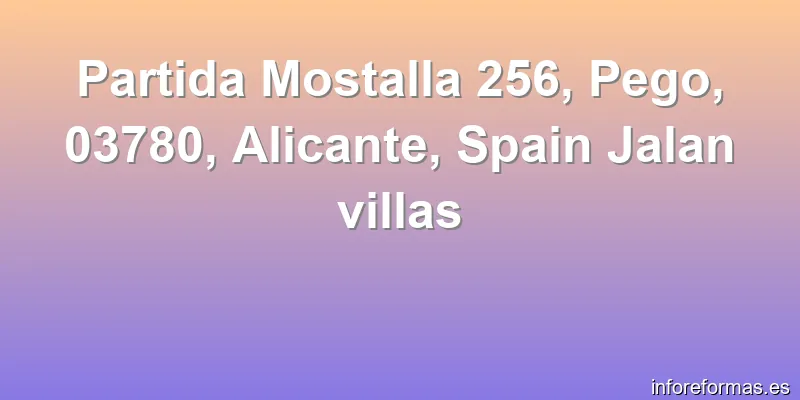 Partida Mostalla 256, Pego, 03780, Alicante, Spain Jalan villas
