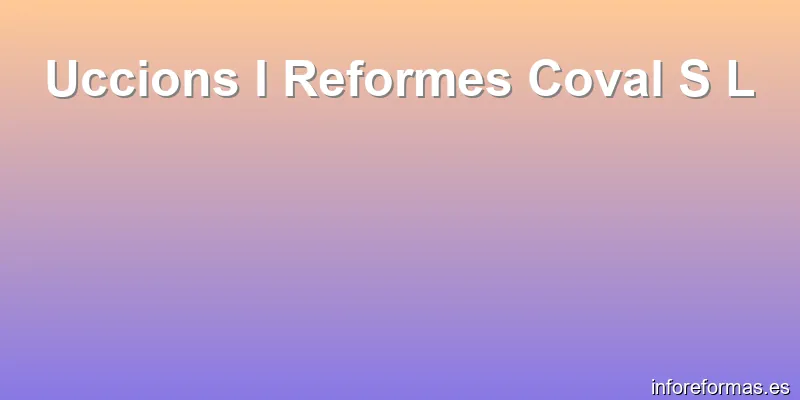 Uccions I Reformes Coval S L