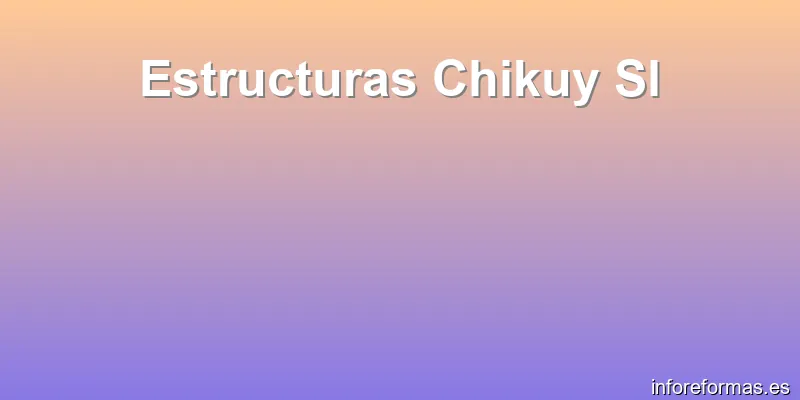 Estructuras Chikuy Sl
