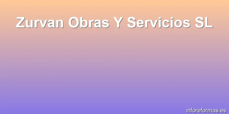 Zurvan Obras Y Servicios SL