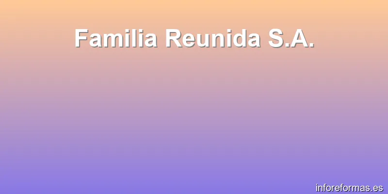 Familia Reunida S.A.