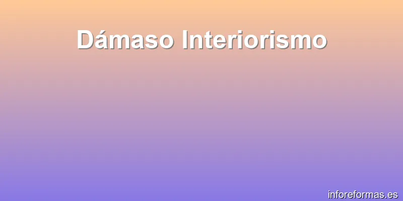 Dámaso Interiorismo