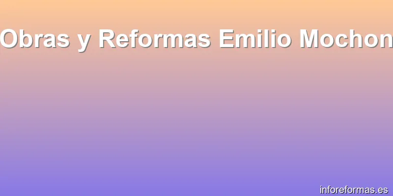 Obras y Reformas Emilio Mochon