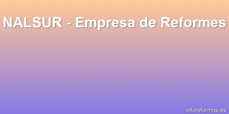 NALSUR - Empresa de Reformes