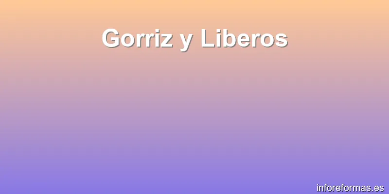 Gorriz y Liberos
