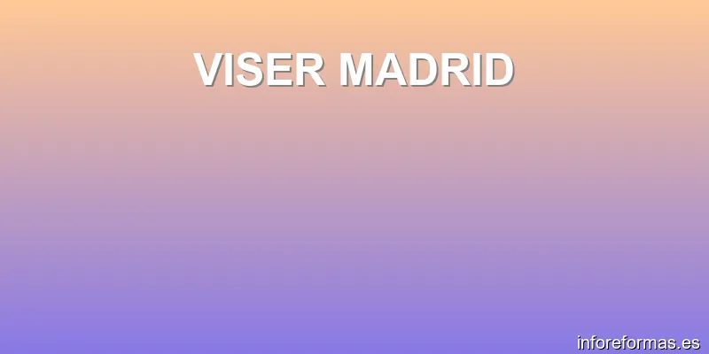 VISER MADRID
