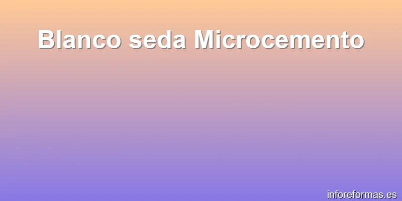 Blanco seda Microcemento