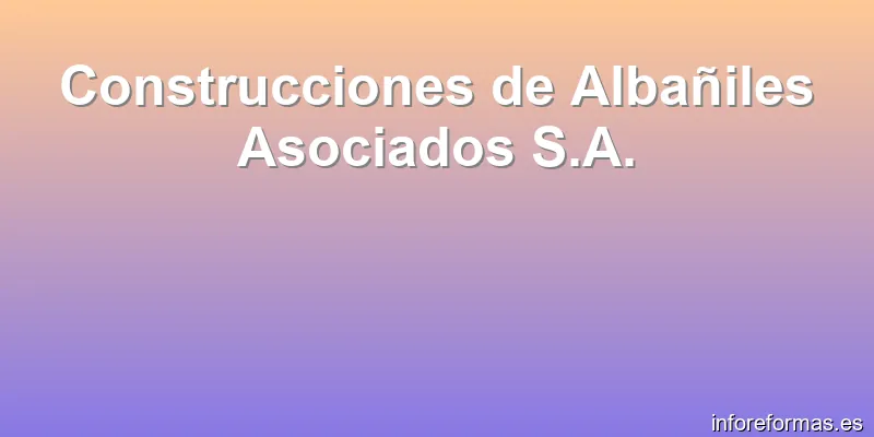 Construcciones de Albañiles Asociados S.A.