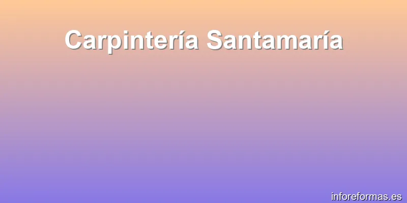Carpintería Santamaría