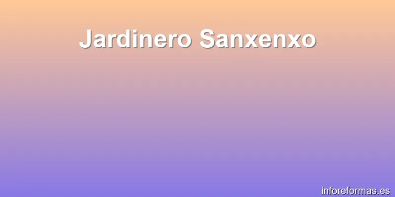 Jardinero Sanxenxo