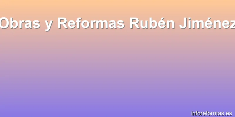 Obras y Reformas Rubén Jiménez