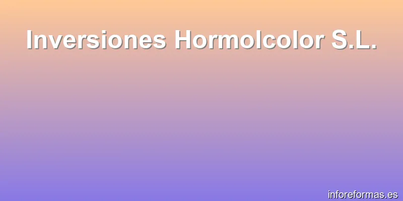 Inversiones Hormolcolor S.L.