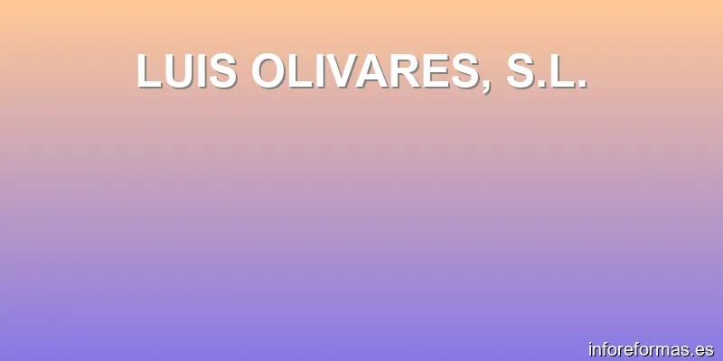 LUIS OLIVARES, S.L.