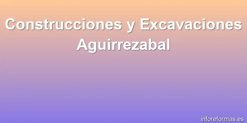 Construcciones y Excavaciones Aguirrezabal