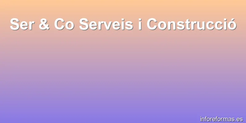 Ser & Co Serveis i Construcció