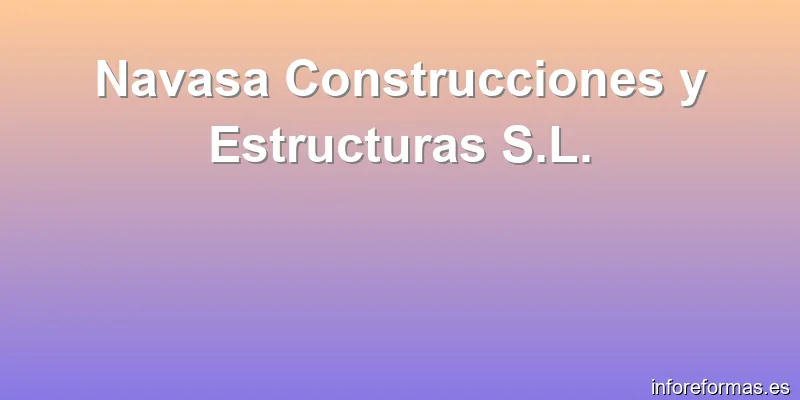 Navasa Construcciones y Estructuras S.L.