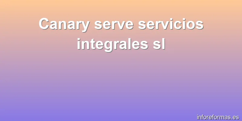 Canary serve servicios integrales sl