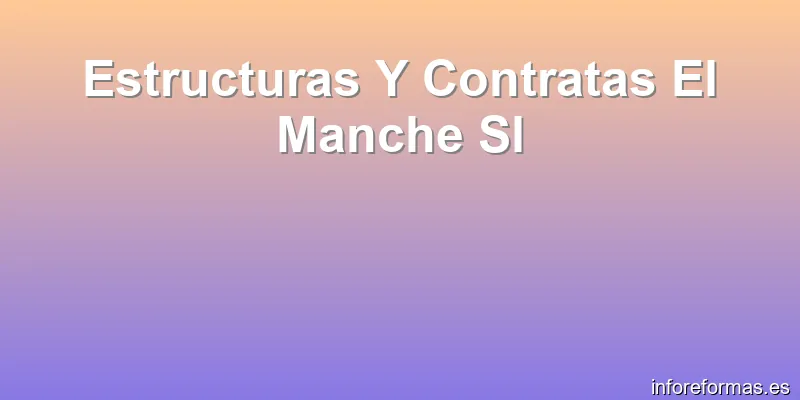 Estructuras Y Contratas El Manche Sl