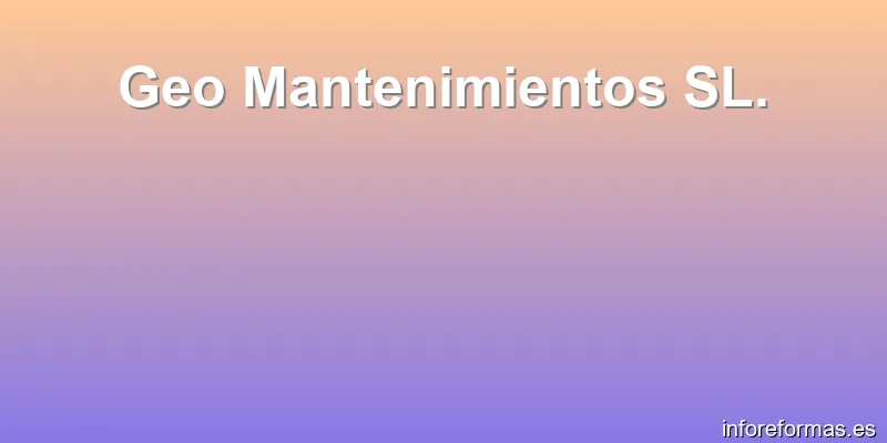 Geo Mantenimientos SL.