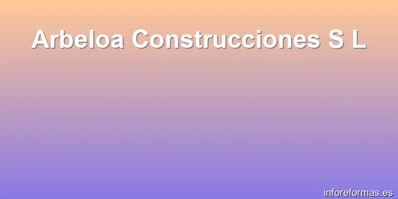 Arbeloa Construcciones S L