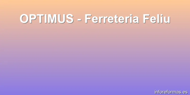 OPTIMUS - Ferreteria Feliu