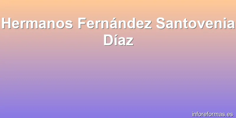 Hermanos Fernández Santovenia Díaz