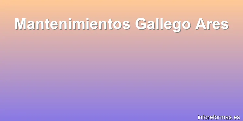 Mantenimientos Gallego Ares