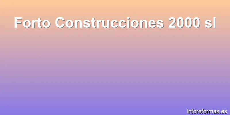 Forto Construcciones 2000 sl