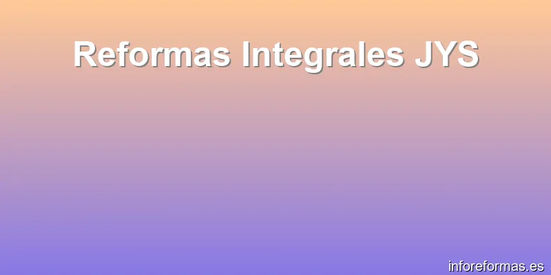 Reformas Integrales JYS