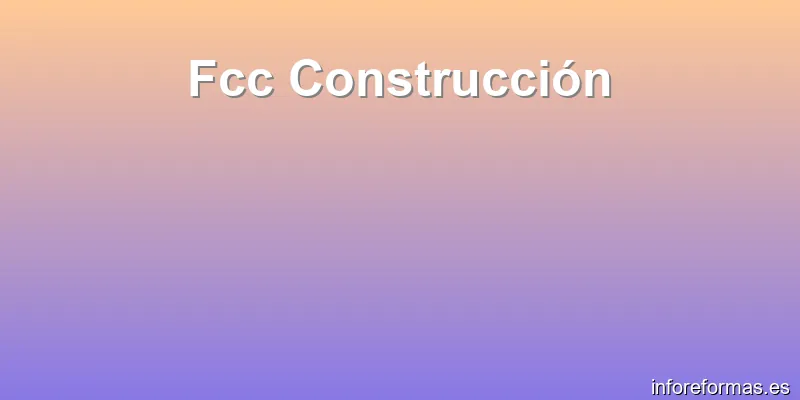 Fcc Construcción