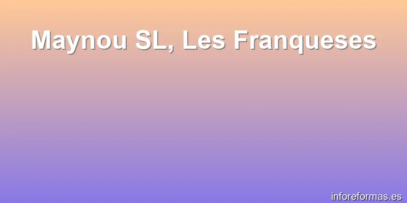 Maynou SL, Les Franqueses