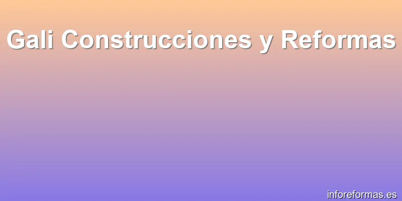 Gali Construcciones y Reformas