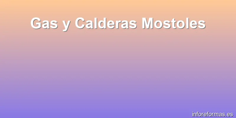 Gas y Calderas Mostoles
