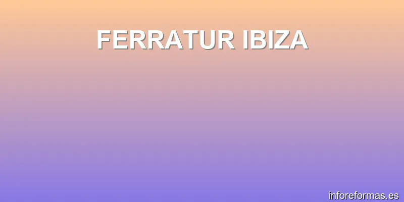 FERRATUR IBIZA