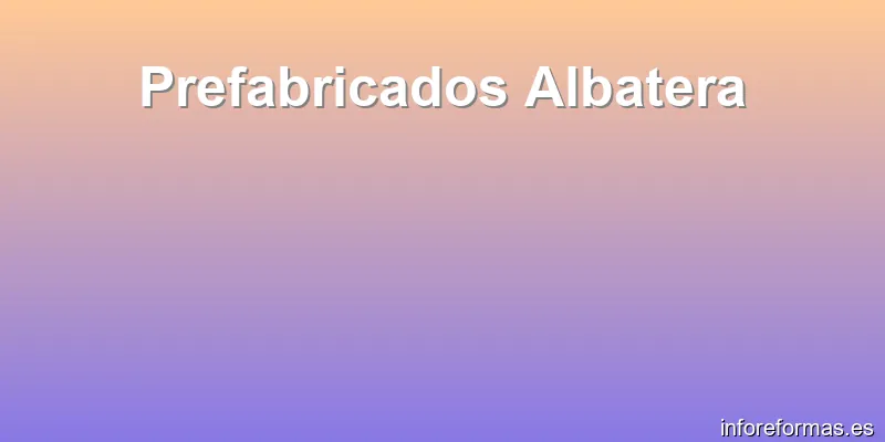 Prefabricados Albatera
